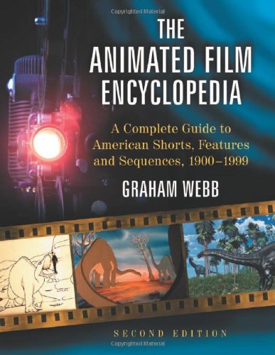 The Animated Film Encyclopedia: A Complete Guide to American Shorts, Features and Sequences, 1900-1999, 2D Ed. - Click to Buy