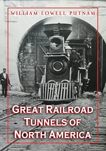 Great Railroad Tunnels of North America - Click to Buy