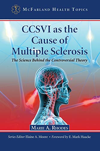 CCSVI as the Cause of Multiple Sclerosis: The Science Behind the Controversial Theory (McFarland Health Topics) - Click to Buy