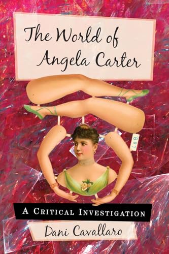 The World of Angela Carter: A Critical Investigation - Click to Buy