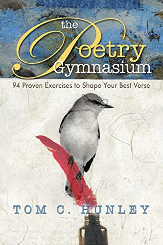 The Poetry Gymnasium: 95 Proven Exercises to Shape Your Best Verse - Click to Buy