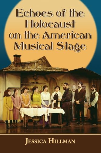 Echoes of the Holocaust on the American Musical Stage - Click to Buy