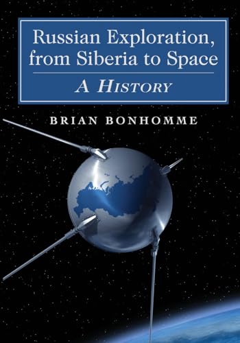 Russian Exploration, from Siberia to Space: A History - Click to Buy