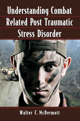 Understanding Combat Related Post Traumatic Stress Disorder - Click to Buy