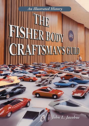 The Fisher Body Craftsman's Guild: An Illustrated History - Click to Buy