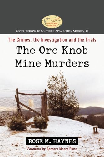 The Ore Knob Mine Murders: The Crimes, the Investigation and the Trials (Contributions to Southern Appalachian Studies, 33) - Click to Buy