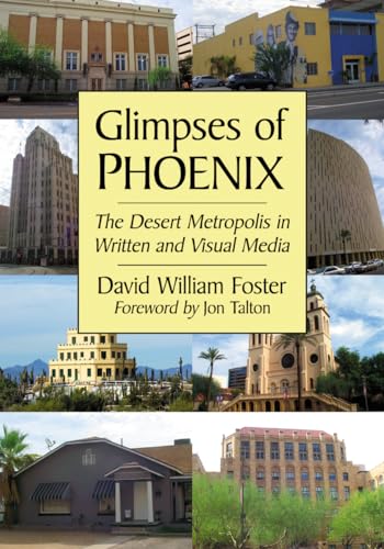 Glimpses of Phoenix: The Desert Metropolis in Written and Visual Media - Click to Buy