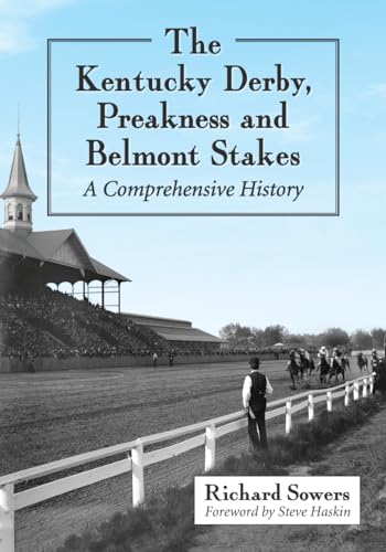 The Kentucky Derby, Preakness and Belmont Stakes: A Comprehensive History - Click to Buy