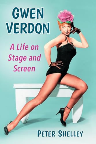 Gwen Verdon: A Life on Stage and Screen - Click to Buy