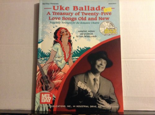 Uke Ballads: A Treasury of Twenty-Five Love Songs Old and New - Click to Buy