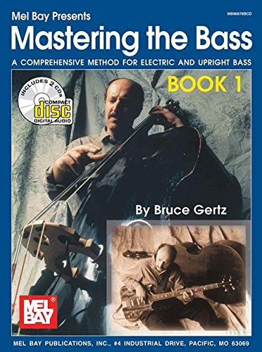 Mel Bay Presents Mastering the Bass: A Comprehensive Method for Electric and Upright Bass, Book 1 - Click to Buy