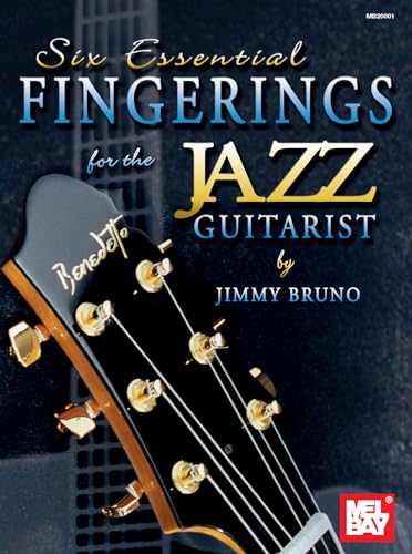 Six Essential Fingerings for the Jazz Guitarist - Click to Buy