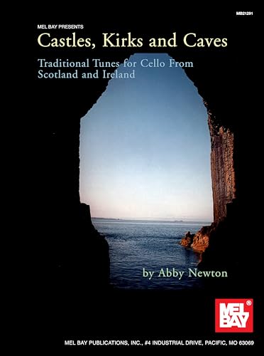 Castles, Kirks and Caves: Traditional Tunes for Cello from Scotland and Ireland - Click to Buy