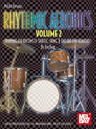 Rhythmic Aerobics, Volume 2: Drumming for Rhythms of Shuffle, Swing, 6/8 and Odd Time Signatures - Click to Buy