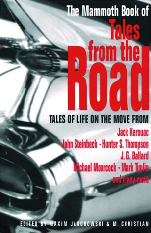 The Mammoth Book of Tales from the Road: Tales of Life on the Move (Mammoth Books) - Click to Buy