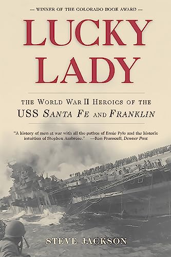 Lucky Lady: The World War II Heroics of the USS Santa Fe and Franklin - Click to Buy