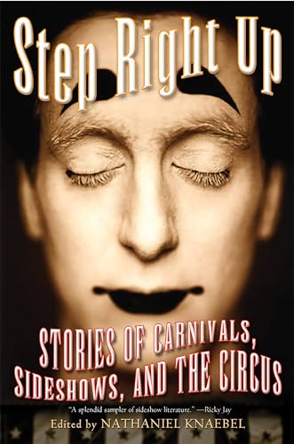 Step Right Up: Stories of Carnivals, Sideshows, and the Circus - Click to Buy