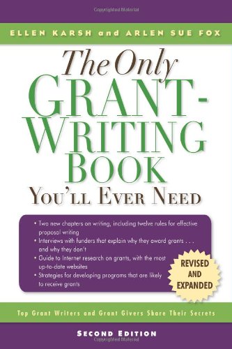 The Only Grant-Writing Book You'll Ever Need: Top Grant Writers and Grant Givers Share Their Secrets