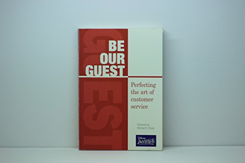 Be Our Guest: Perfecting the Art of Customer Service - Click to Buy