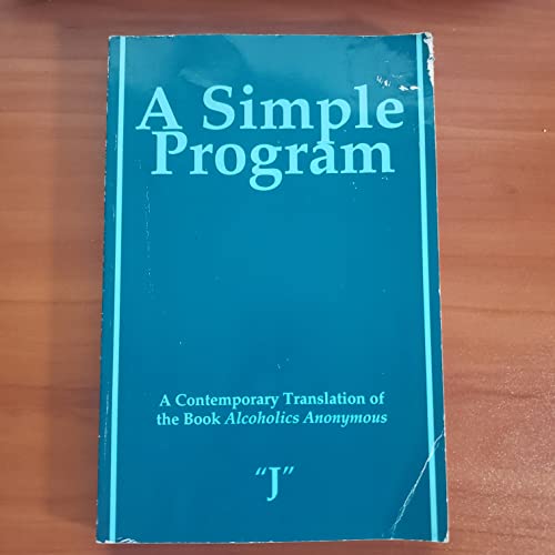 A Simple Program: A Contemporary Translation of the Book Alcoholics Anonymous - Click to Buy