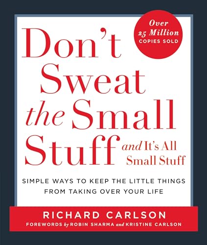 Don't Sweat the Small Stuff . . . and It's All Small Stuff: Simple Ways to Keep the Little Things from Taking Over Your Life (Don't Sweat the Small Stuff Series) - Click to Buy