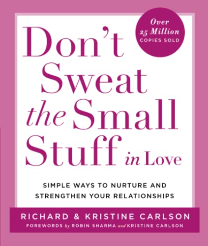 Don't Sweat the Small Stuff: Simple Ways to Nurture and Strengthen Your Relationships (Don't Sweat the Small Stuff Series) - Click to Buy