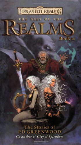 The Best of the Realms, Book II: The Stories of Ed Greenwood - Click to Buy