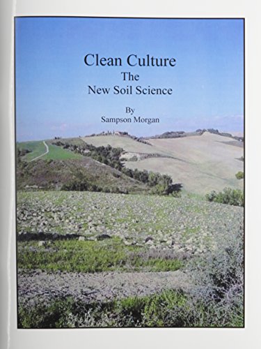 Clean Culture: The New Soil Science - Click to Buy