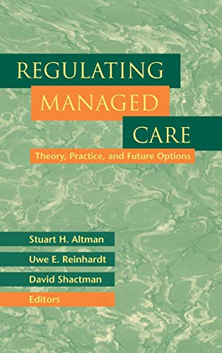 Regulating Managed Care: Theory, Practice, and Future Options (Jossey-Bass Health Series) - Click to Buy