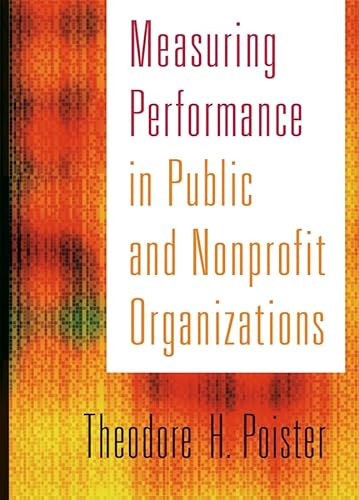 Measuring Performance in Public and Nonprofit Organizations (The Jossey-Bass Nonprofit and Public Management Series) - Click to Buy