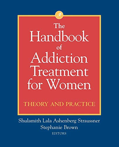 The Handbook of Addiction Treatment for Women: Theory and Practice - Click to Buy