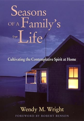 Seasons of a Family′s Life: Cultivating the Contemplative Spirit at Home (J–B Families and Faith Series) - Click to Buy