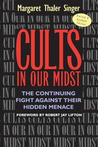 Cults in Our Midst: The Continuing Fight Against Their Hidden Menace