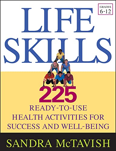 Life Skills: 225 Ready-to-Use Health Activities for Success and Well-Being (Grades 6-12) - Click to Buy