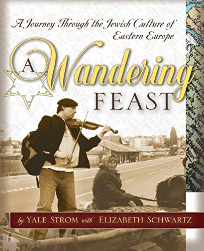 A Wandering Feast: A Journey Through the Jewish Culture of Eastern Europe - Click to Buy