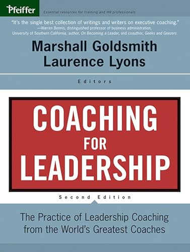 Coaching for Leadership: The Practice of Leadership Coaching from the World's Greatest Coaches - Click to Buy
