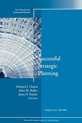 Successful Strategic Planning: New Directions for Institutional Research, Number 123 - Click to Buy