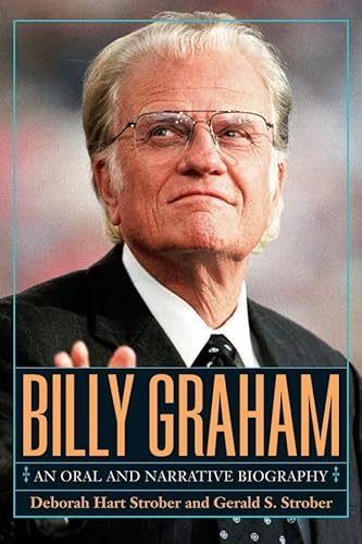 Billy Graham: An Oral and Narrative Biography: A Narrative and Oral Biography - Click to Buy