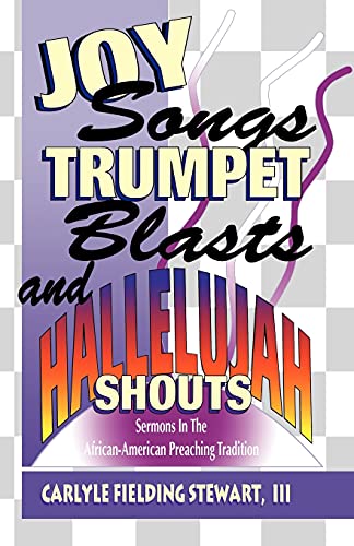 Joy Songs, Trumpet Blasts, And Hallelujah Shouts