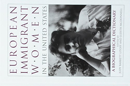 European Immigrant Women in the United States: A Biographical Dictionary - Click to Buy