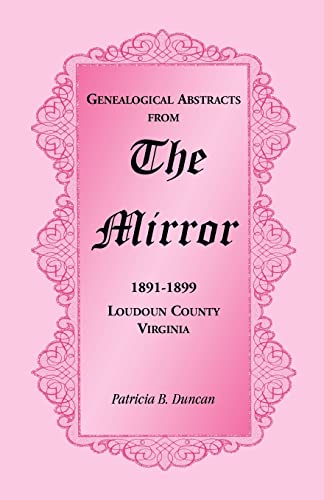 Genealogical Abstracts from the Mirror, 1891-1899, Loudoun County, Virginia - Click to Buy