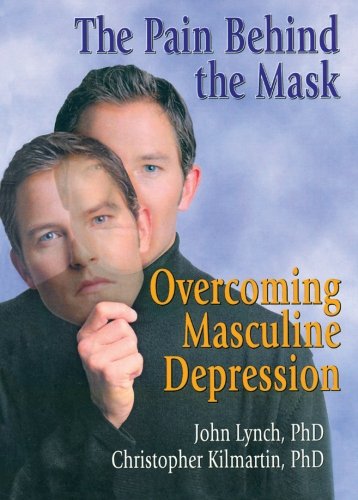 The Pain Behind the Mask: Overcoming Masculine Depression - Click to Buy