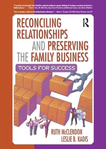 Reconciling Relationships and Preserving the Family Business: Tools for Success - Click to Buy