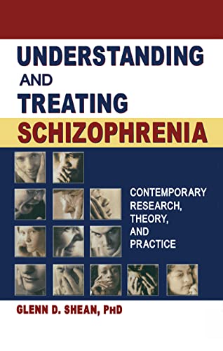 Understanding and Treating Schizophrenia: Contemporary Research, Theory, and Practice (Haworth Marriage and the Family) - Click to Buy