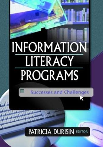 Information Literacy Programs: Successes and Challenges (Journal of Library Administration) - Click to Buy