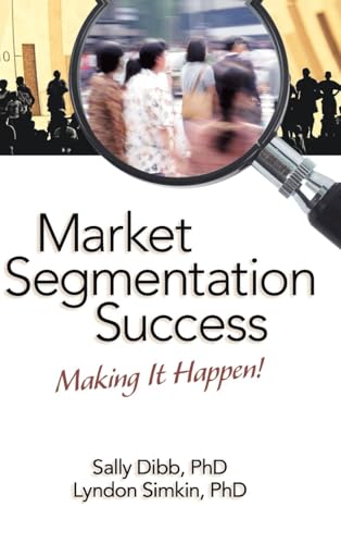 Market Segmentation Success: Making It Happen! - Click to Buy