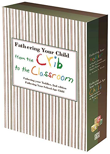 Fathering Your Child from the Crib to the Classroom: Fathering Your Toddler / School-Age Child (New Father Series) - Click to Buy