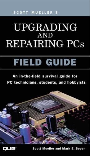 Upgrading and Repairing PCs: Field Guide - Click to Buy