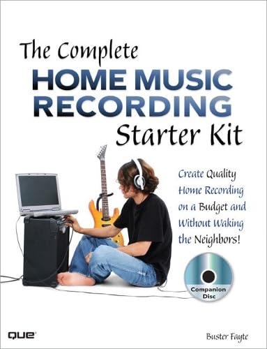 The Complete Home Music Recording Starter Kit: Create Quality Home Recordings on a Budget! - Click to Buy
