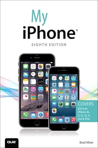 My iPhone: Covers Ios 8 on Iphone 4s, 5, 5c, 6, and 6 Plus - Click to Buy